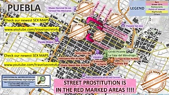 Explore The World Of Street Prostitution In Puebla, Mexico With A Map And Hands-On Experiences